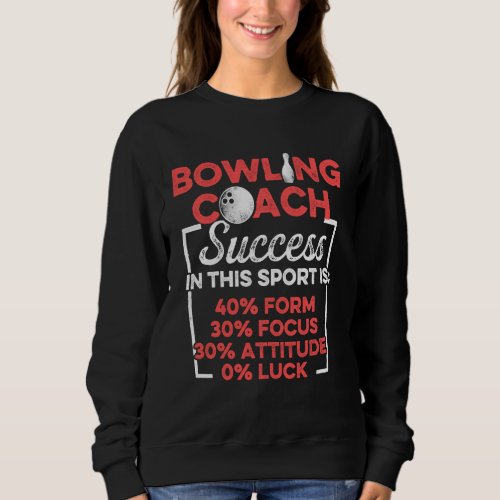 Bowling Coach Success Player Team Instructor Sweatshirt