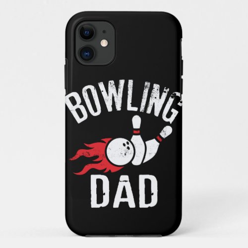 Bowling Dad Funny Gift For Bowlers iPhone 11 Case