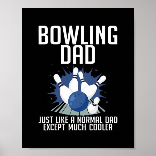 Bowling Dad Just Like A Normal Dad Except Much Poster