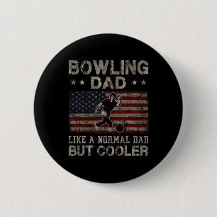 Bowling Dad Like A Normal Dad But Cooler Father's  Button