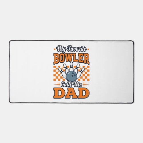 Bowling Dad Shirt My Favorite Bowler Calls Me Dad_ Desk Mat