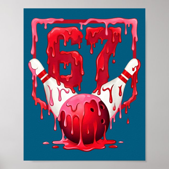 Bowling Drip Number 67 Player Or 67th Birthday Des Poster (Front)