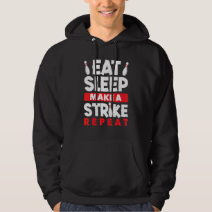 Bowling Eat Sleep Make A Strike Repeat Bolwer Bowl Hoodie