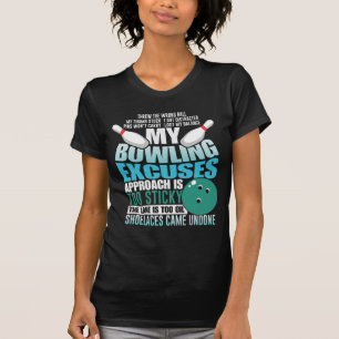Bowling Exuses Funny Bowling Ball Strike Sport T-Shirt