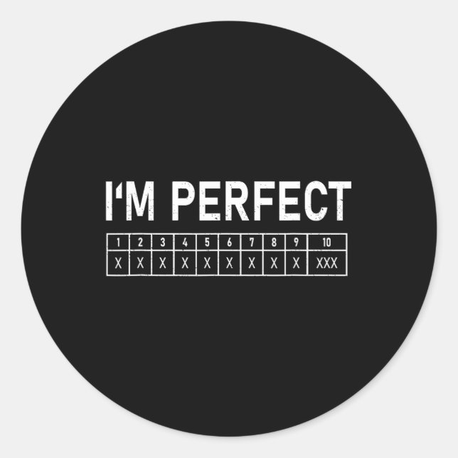 Bowling Funny I'm Perfect 300 Game Bowler  Classic Round Sticker (Front)