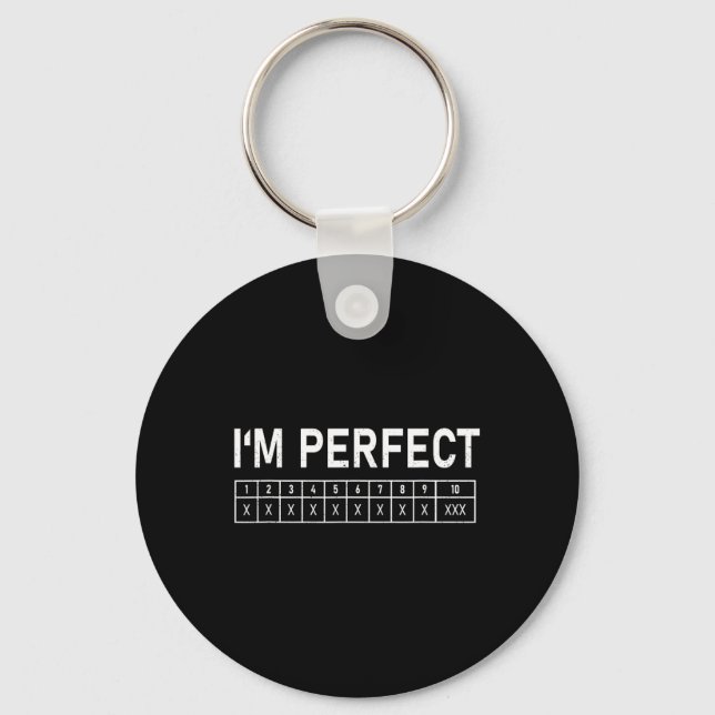 Bowling Funny I'm Perfect 300 Game Bowler  Keychain (Front)