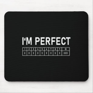 Bowling Funny I'm Perfect 300 Game Bowler  Mouse Pad