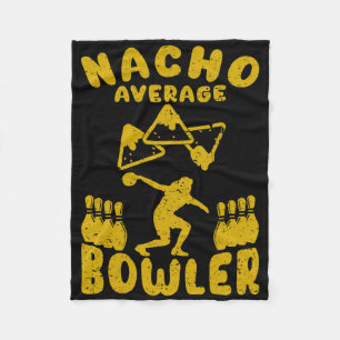 Bowling Funny Nacho Average Bowler Cinco De Mayo M Fleece Blanket