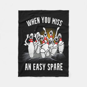Bowling Funny When You Miss An Easy Spare  Fleece Blanket