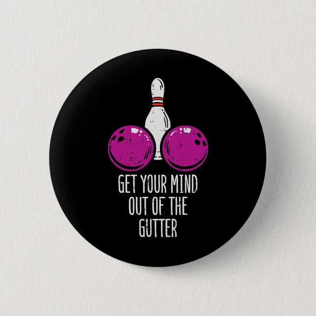 Bowling Get Your Mind Out Of Gutter Funny Bowler M Button (Front)