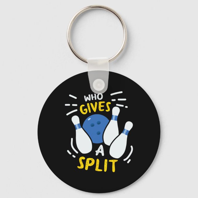 Bowling Gift Funny Who Gives A Split  Keychain (Front)