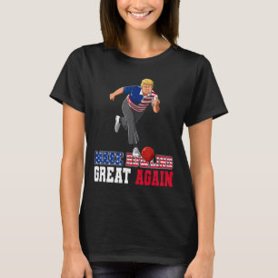 Bowling Great Again - Funny Trump Bowling Accessor T-Shirt
