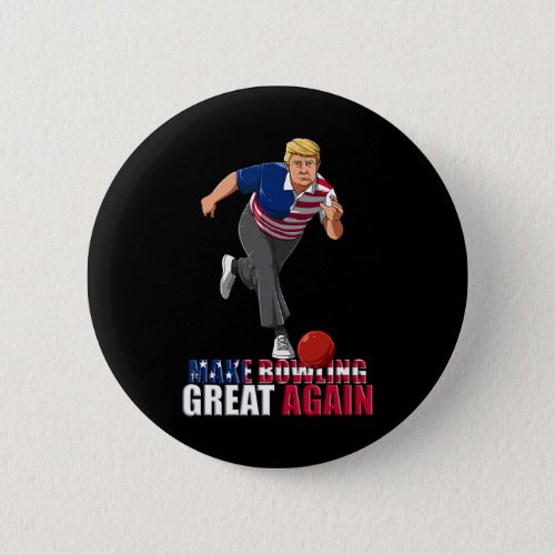 Bowling Great Again _ Funny Trump Bowling Gift  Button