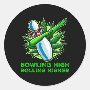 Bowling High Rolling Higher Funny Weed Bowling Dab Classic Round Sticker