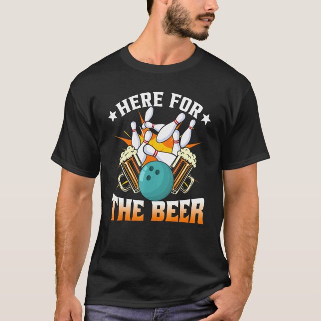 Bowling Hobby Here For The Beer Drinking T-Shirt (Front)
