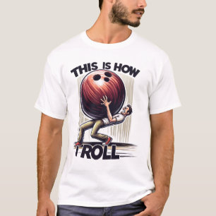Bowling Humor T-Shirt