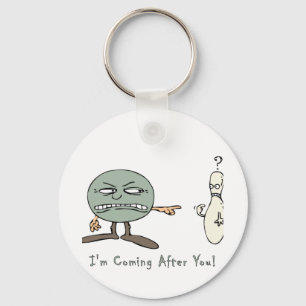 Bowling: I'm Coming After You Keychain