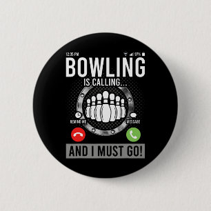 Bowling Is Calling And I Must Go  Button