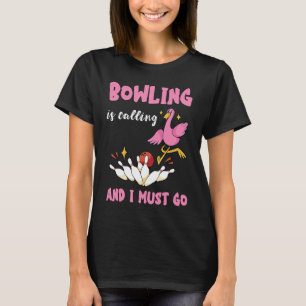 Bowling Is Calling Flamingo Bowling Pins Strike Bo T-Shirt