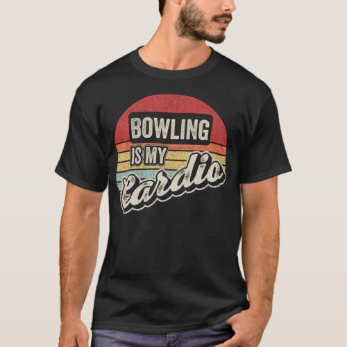 Bowling Is My Cardio Vintage Retro Funny Bowler Bo T_Shirt