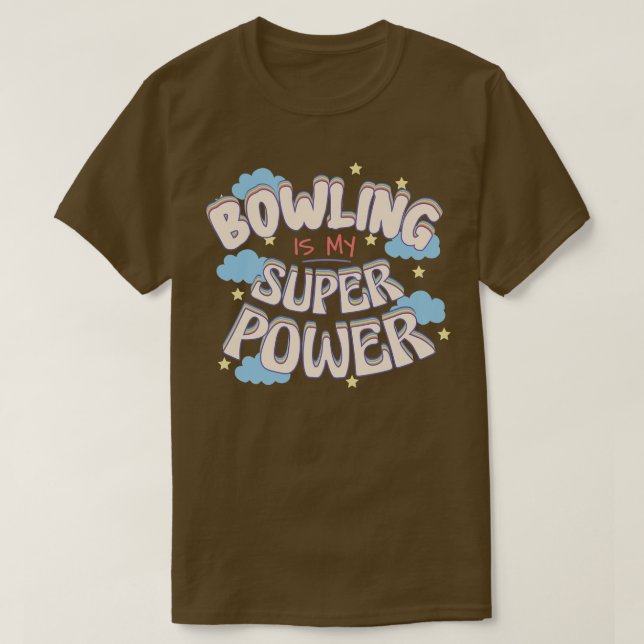 Bowling Is My Superpower  T-Shirt (Design Front)