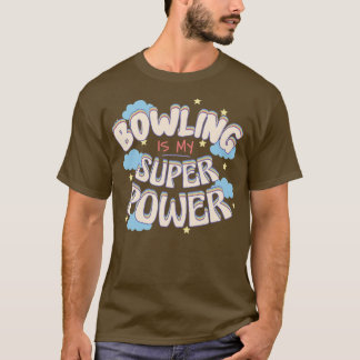 Bowling Is My Superpower  T-Shirt