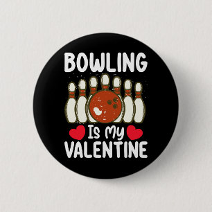 Bowling Is My Valentine Day Love Heart Button