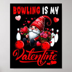 Bowling Is My Valentine Gnome Cute Hearts Costume  Poster