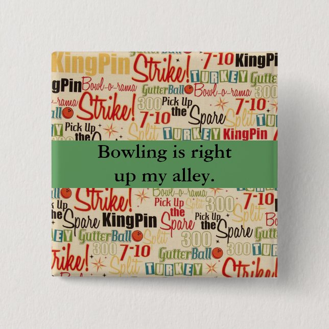 Bowling Is Right Up My Alley Button (Front)
