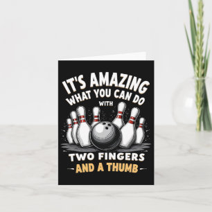 Bowling It Is Amazing What You Can Do 2 Fingers An Card