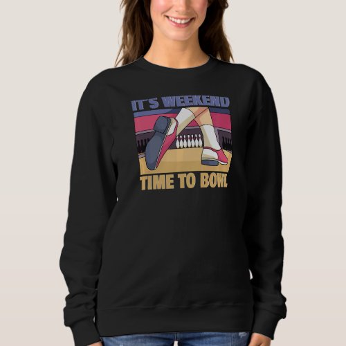 Bowling its weekend time to bowl for bowlers  1 sweatshirt