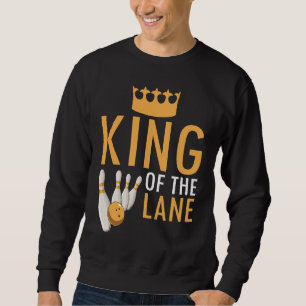 Bowling King Of The Lane Boy Men Player Bowler Fan Sweatshirt