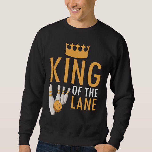 Bowling King Of The Lane Boy Men Player Bowler Fan Sweatshirt (Front)