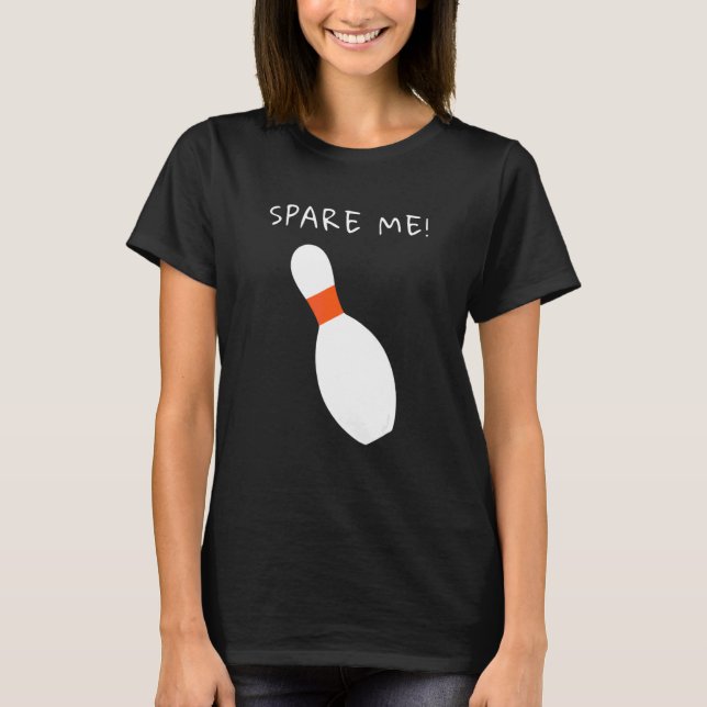 Bowling League Spare Me Bowler T-Shirt (Front)