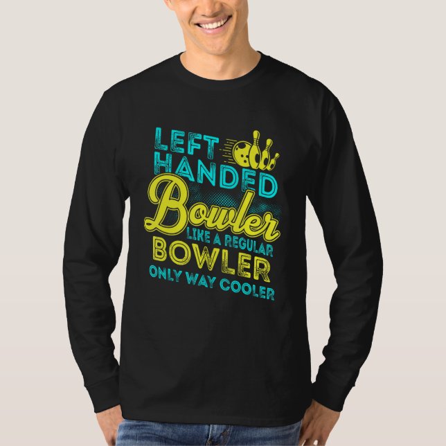 Bowling Left Handed Bowler  Team Men Women Kids T-Shirt (Front)