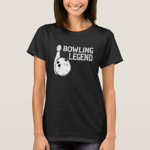 Bowling Legend Strike Bowler Bowling Team Bowling T-Shirt