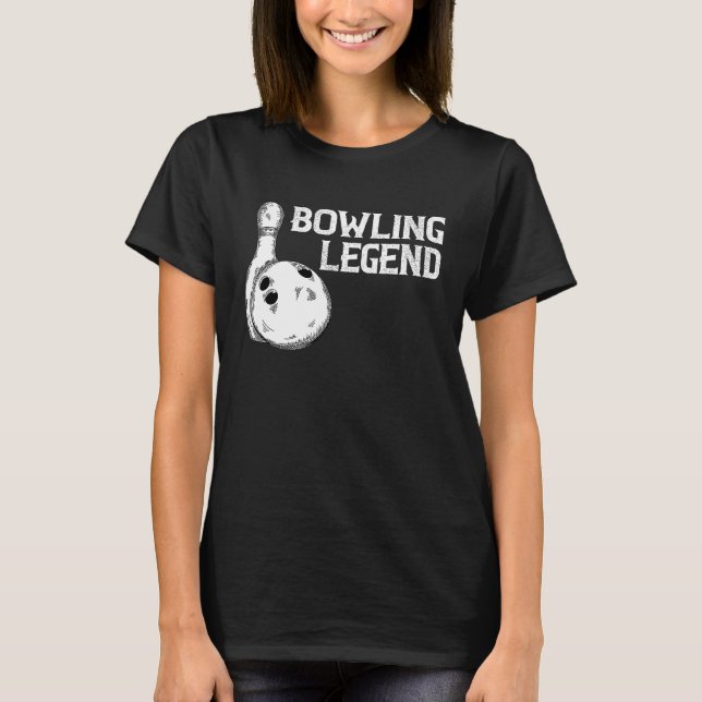 Bowling Legend Strike Bowler Bowling Team Bowling  T-Shirt (Front)