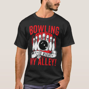 Bowling Lover Bowler - Bowling Is Right Up My Alle T-Shirt