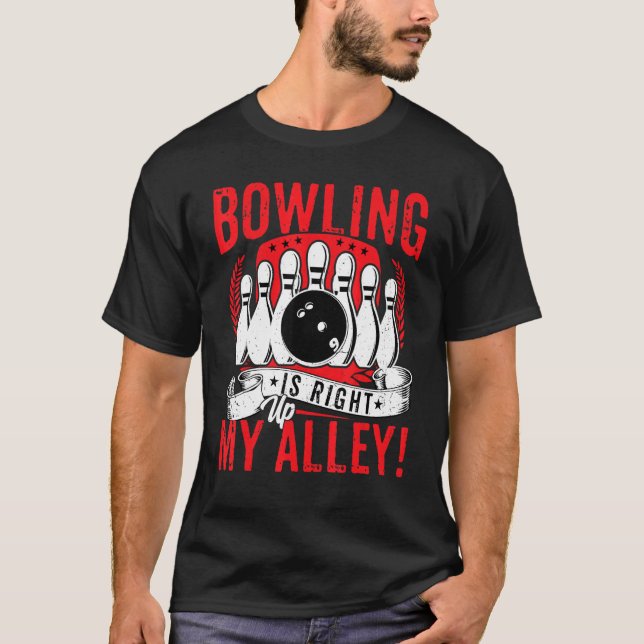 Bowling Lover Bowler - Bowling Is Right Up My Alle T-Shirt (Front)