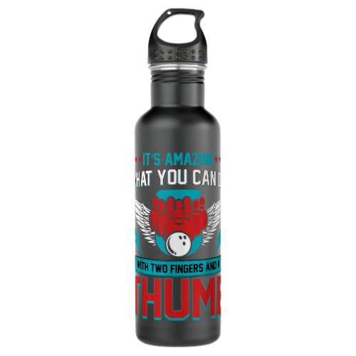 Bowling Lover Bowler  It is Amazing What You Can D Stainless Steel Water Bottle