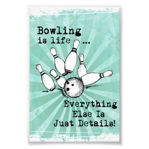 Bowling Lover Gift Funny Bowling Player Gift Photo Print