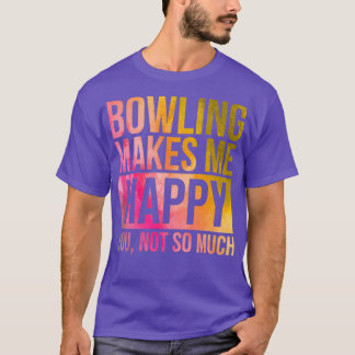 Bowling Makes Me Happy in Watercolor T T-Shirt
