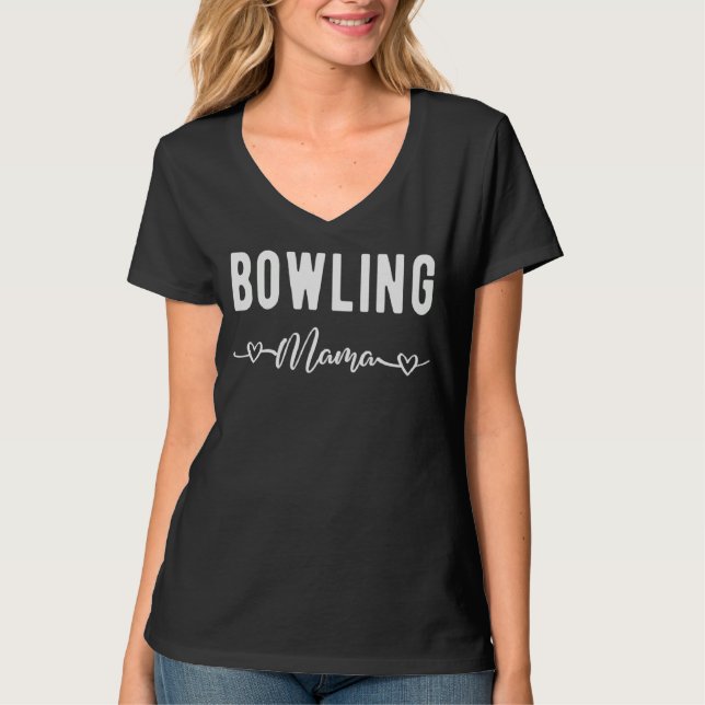Bowling Mama  Bowler Bowling   Bowling Mom T-Shirt (Front)