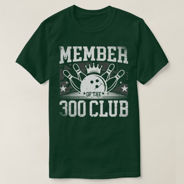 Bowling Member Of The 300 Club T T-Shirt (Design Front)