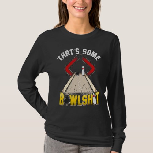 Bowling  Mens Womens Thats Some Bowlshit T_Shirt