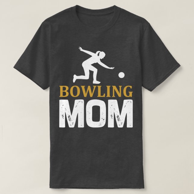 Bowling Mom    For Mothers  T-Shirt (Design Front)