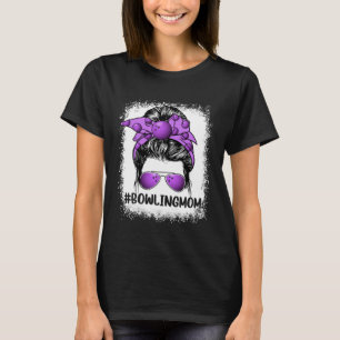 Bowling Mom Glasses Messy Bun Women Cute Mother s  T-Shirt