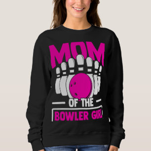 Bowling Mom Pin Bowler Strike Bowling Team Bowling Sweatshirt