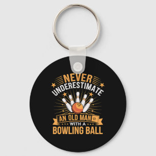 Bowling Never Underestimate An Old Man With A Bowl Keychain