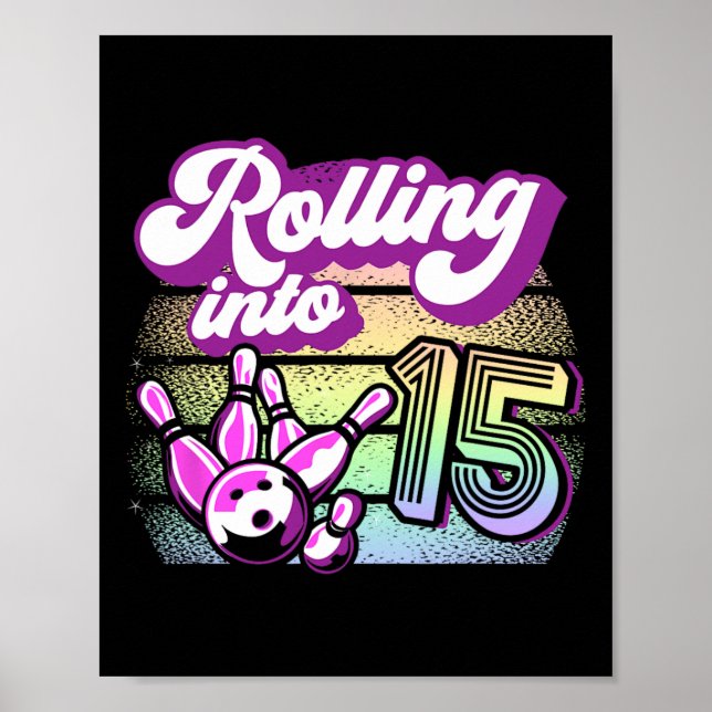 Bowling Party Rolling Into 15 Bowling Birthday  Poster (Front)